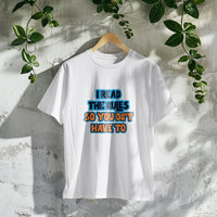 Thumbnail for I Read The Rules So You Don't Have To T-shirt