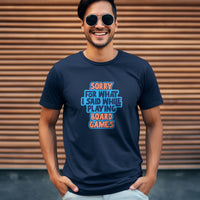 Thumbnail for Sorry For What I Said While Playing Board Games T-shirt