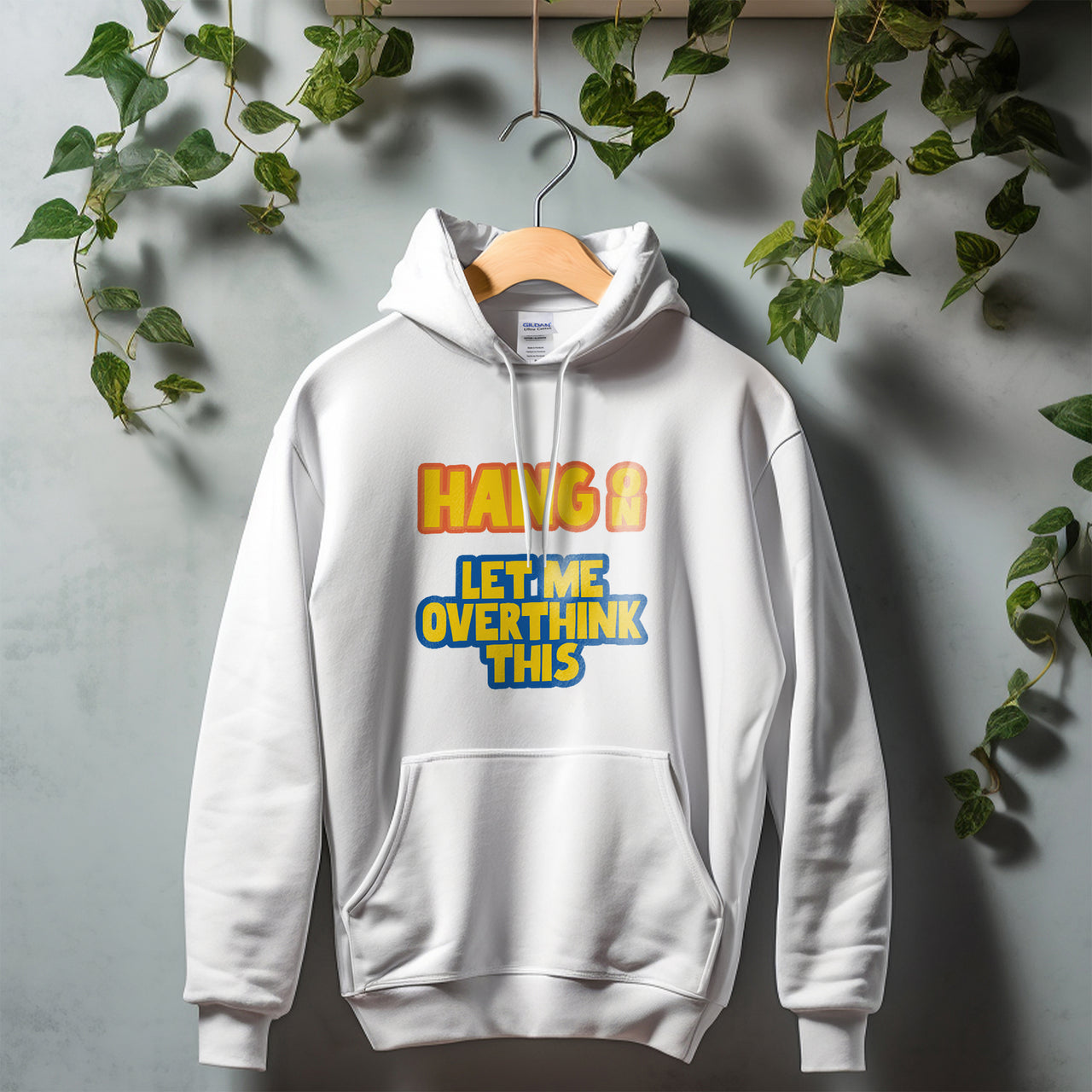 Hang On Let Me Overthink This Classic Unisex Pullover Hoodie