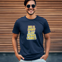 Thumbnail for Life Is Short Play Board Games T-shirt